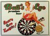 DART BOARD, BULL'S EYE BEER SIGN, GREAT COLOR
AND GRAPHICS