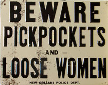 Photo of BEWARE PICKPOCKETS AND LOOSE WOMEN EMBOSSED METAL SIGN