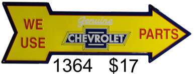 CHEVROLET "WE USE CHEVROLET PARTS ARROW, GREAT COLORS
AND SHAPE FOR ANY CHEVY FANS COLLECTION