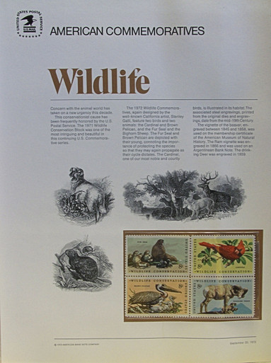 PANEL #1, U.S. COMMERATIVE PANEL...WILDLIFE, ISSUED 9/20/1972 SCOTT # 1467a, PRINTED ON HEAVY PAPER,
 MEASURING 8  1/2"  X  11  1/4" WITH 4 DIFFERENT UNUSED 8 CENT STAMPS 
PANELS ISSUED BY U.S. BUREAU OF ENGRAVING REPRESENT MANY HISTORICAL EVENTS IN OUR COUNTRY PLUS
CULTURAL, WILDLIFE, FLORAL, MUSICAL, MOVIES AND COUNTLESS OTHER SUBJECTS, GREAT FOR COLLECTORS
AND ENTHUSIAST OF A WIDE VARIETY OF INTEREST.  GREAT TO FRAME FOR GIFTS!
UP TO A DOZEN CAN BE SHIPPED USING PRIORITY MAIL FLAT RATE ENVELOPE, FOR THE PRICE OF ONE
(REFUND GIVEN AFTER PANELS ARE SHIPPED TAKES 3-4 DAYS FOR REFUND TO REACH YOUR CARD)
OR YOU CAN SEND ONE OR MORE, FIRST CLASS (NOT INSURED) FOR LESS, YOUR CHOICE.