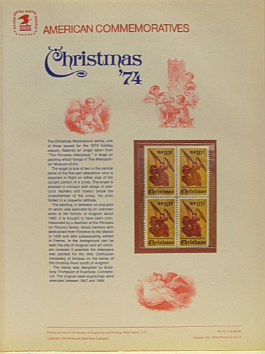 PANEL # 42, U.S. COMMERATIVE PANEL CHRISTMAS ANGEL ALTERPIECE, ISSUED 10/23/1974 SCOTT # 1550 PRINTED
ON HEAVY PAPER MEASURING 8  1/2"  X  11  1/4" WITH 4 CHRISTMAS ANGEL ALTERPIECE 10 CENT STAMPS
PANELS ISSUED BY U.S. BUREAU OF ENGRAVING REPRESENT MANY HISTORICAL EVENTS IN OUR COUNTRY
PLUS CULTURAL, WILDLIFE, FLORAL, MUSICAL, MOVIES AND COUNTLESS OTHER SUBJECTS, GREAT FOR
 COLLECTORS AND ENTHUSIAST OF A WIDE VARIETY OF INTEREST.  GREAT TO FRAME FOR GIFTS!
UP TO A DOZEN CAN BE SHIPPED USING PRIORITY MAIL FLAT RATE ENVELOPE, FOR THE PRICE OF ONE
(REFUND GIVEN AFTER PANELS ARE SHIPPED TAKES 3-4 DAYS FOR REFUND TO REACH YOUR CARD)
OR YOU CAN SEND ONE OR MORE, FIRST CLASS (NOT INSURED) FOR LESS, YOUR CHOICE.