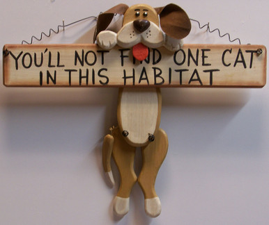 YOU'LL NOT FIND ONE CAT IN THE HABITAT DOG HOLDING BONE WOOD SIGN MEASURES 12" X 1" X 10"
