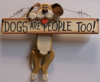 DOGS ARE PEOPLE TOO / DOG HOLDING BONE WOOD SIGN MEASURES 12" X 1" X 10"