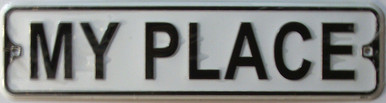 MY PLACE SMALL 12" EMBOSSED METAL STREET SIGN MEASURES 12" X 3"