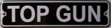 TOP GUN SMALL 12" EMBOSSED METAL STREET SIGN 
MEASURES 12" X 3"