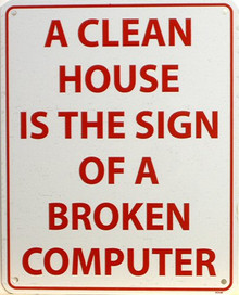 Photo of CLEAN HOUSE IS THE SIGN OF A BROKEN COMPUTER