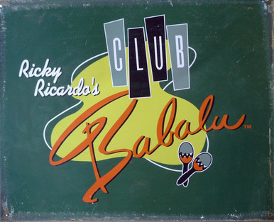 CLUB BABALO RICKY RICARDO SIGN LUCY'S HUSBAND'S CLUB IS PRE-RUSTED TO MAKE IT LOOK MUCH OLDER, GREAT SIGN FOR THE LUCY FAN'S COLLECTION