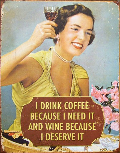 Photo of I DRINK IT BECAUSE I NEED IT AND WINE BECAUSE I DESERVE IT SIGN WITH A RETRO LOOK AND COLORS