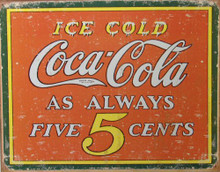 Photo of ICE COLD COCA-COLA AS ALWAYS FIVE 5 CENTS RUSTIC, NOSTALGIC SIGN HAS GRAPHICS INCLUDING GENUINE SIMULATED RUST