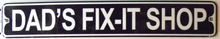 Photo of DAD'S FIX IT SHOP SMALL EMBOSSED STREET SIGNS