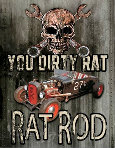 Photo of DIRTY RAT ROD SIGN REFLECTS THE CULTURE WHERE FITTING PARTS TOGETHER NO MATTER FROM WHAT, GETS RESULTS MUTED RUSTIC COLORS ADD TO THE FEELING