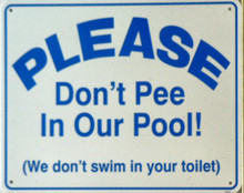 Photo of DON'T PEE IN POOL, WE DON'T SWIM IN YOUR TOILET SIGN