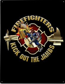 KICK OUT THE JAMBS, FIREFIGHTERS METAL SIGN S/O*