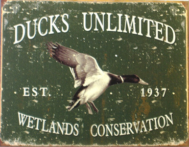 DUCKS UNLIMITED SINCE 1937 SIGN LOOKS LIKE IT WAS MADE IN 1937, INCLUDES FAKE RUST AROUND THE EDGES