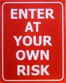 Photo of ENTER AT OWN RISK SIGN