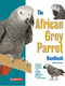 Cover of the book: The African Grey Parrot Handbook