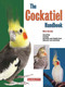 Cover of the book: The Cockatiel Handbook