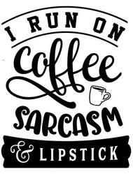Coffee, Sarcasm and Lipstick