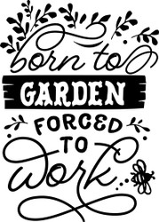 Born to Garden