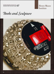 Books and Sculpture (Henry Moore Institute: Essays on Sculpture No. 67)