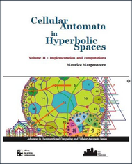 Cellular Automata in Hyperbolic Spaces Volume II: Implementation and Computations (PDF)