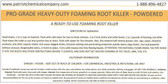 Foaming root killer eradicates roots in sewers, septic tanks, leach drain fields, cesspools, drainpipes, mainlines and plumbing. Also makes an amazing all-purpose drain cleaner effective on grease, fats, oils, soap scum and organic waste.