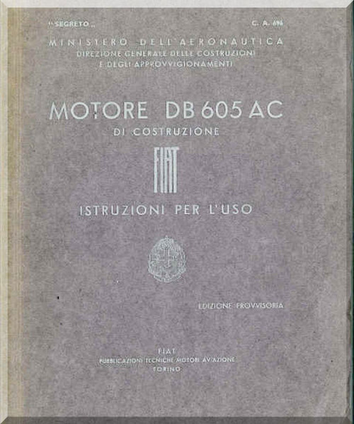Daimler Benz DB 605 A-C  Aircraft   Engine Instruction  Manual ( Istruzioni per l'uso ),( Italian Language ) CA 696