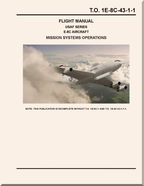 Boeing / Northop Grumman E-8  C Aircraft  Flight  Manual - Mission Systems Operations T.O. 1E-8C-43-1-1