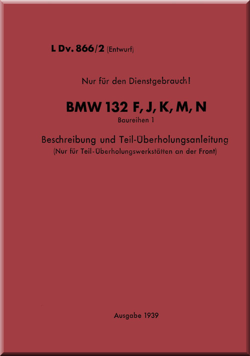 BMW  132 F- J- K -M -N -Series 1  ,   Aircraft Engine  Partial Overhaul Manual , Tail-Uberholungsanleitu , 1939   (German Language) -