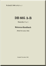 Daimler Benz DB 605 A-B  Aircraft   Engine Technical   Manual  Handbuch, (German Language ), 1942