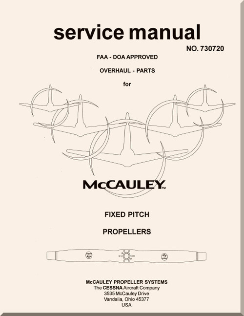 McCauley Fixed Pitch  Propellers Aircraft  Service Overhaul - Parts  Manual, - N0. 730720