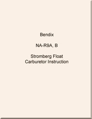 Bendix - Stromberg Aeroplane Aircraft Carburetor Model NA-R9 A, B  Instructions Manual -