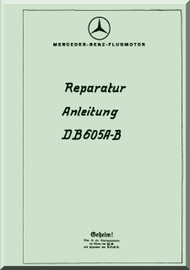 Daimler Benz DB 605 A-B  Aircraft   Engine Technical   Manual Reparaturanleitung, (German Language ), 1943