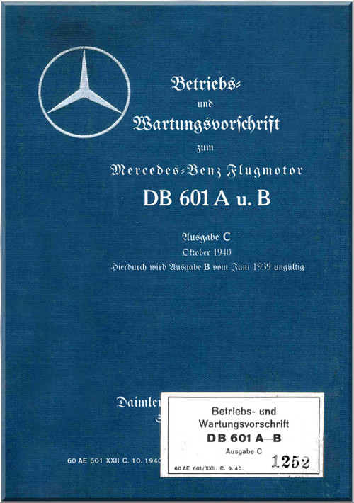 Daimler Benz DB 601 A, B Aircraft  Engines Operating and Maintenance Instructions Manual - Betriebs -und Wartungsvorschrift - 1940 (German Language)