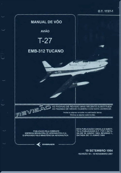 Embraer EMB 312 / T-27 Tucano  Flight   Manual  - Manual De Voo  O.T 1T27-1 -1984  -366 pages  (Portuguese  Language)