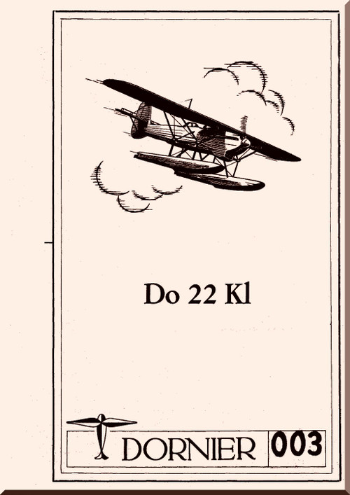 Dornier DO -22  KI Aircraft  Handbook  Manual, Fluzeug Handbuch  - 1934 - 230 pages - (Geman Language)