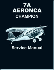 Aeronca 7 A  Aircraft Service  Manual - Reproduction- 2012
