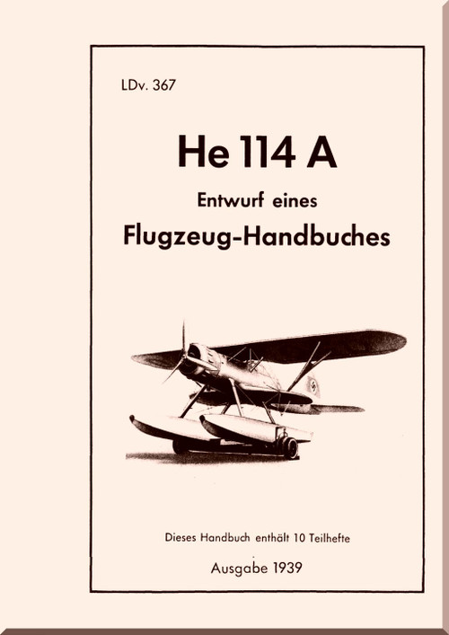 Heinkel  He-114 A Aircraft  Flight Handbook - Flugzeug-Handbuch  - LDv 367 - 1939  (German Language ) - 521 pages