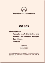 Daimler Benz DB 603 Aircraft  Engine Instructions  for Inspection, Mechanical Processing, Test Bench,  Manual , 1942 - 717 pages (German Language)