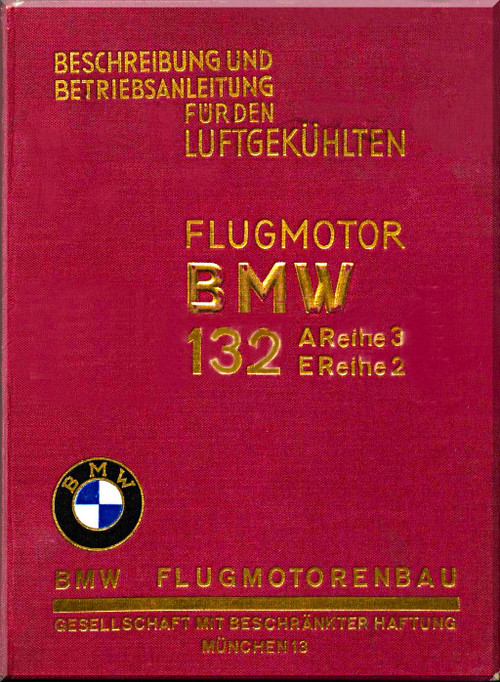 BMW  132   A3, E2  Aircraft Engine Description and Operating Instructions Manual , Beschreibung und Betrieibsanleitung -1940   (German Language) -