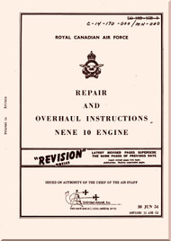 Rolls Royce " Nene " Mk-10  Aircraft Engine Repair and Overhaul Instructions Manual - RCAF -1954 EO 10B-15B-3- 349 pages