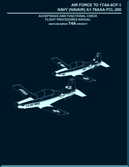 Beechcraft / Hawker T-6A Aircraft  acceptance and Functional Check Flight Procedures  Manual - Air Force TO 1T-6A-16CF-1 NAVY (NAVAIR) A1-T6AAA-FCL-200