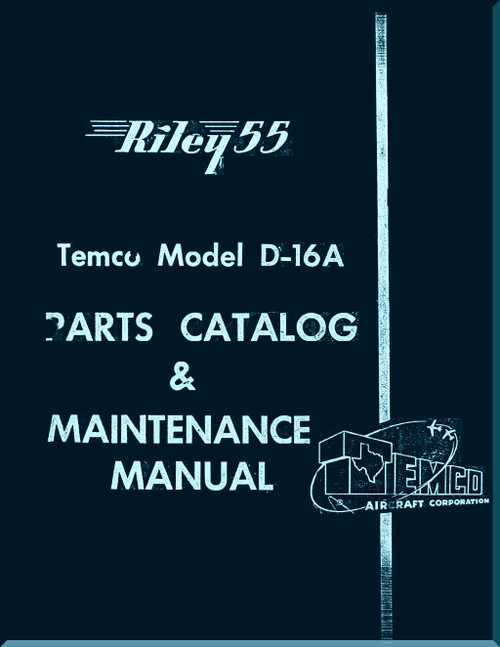 TEMCO D-16A Riley 55 Aircraft Parts Catalog  & Maintenance  Manual - 1955