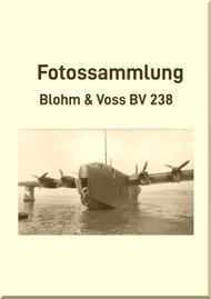 Blohm & Voss BV-238 Aircraft Photo Collection  Manual - Fotossammlung  (German Language) - 1943