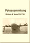 Blohm & Voss BV-238 Aircraft Photo Collection  Manual - Fotossammlung  (German Language) - 1943
