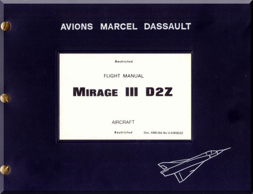 Dassault Mirage III D2Z Aircraft  Flight Manual - Planches( Illustrations) - AMD- BA- No U-O-M3D2Z - 1973 (English Language) -