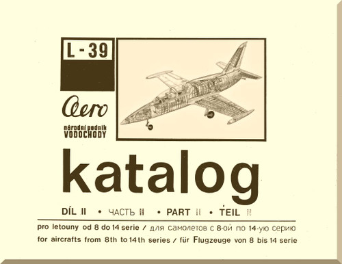 Aero Vodochoy L-39 ZO Albatross Aircraft Illustrated Parts Catalog Manual, from 8th to 14th Series  - Katalog -Teil II (Multi  Language) - 583 pages