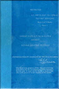 Fairey Gannet A.S. Mk.4 T. Mk5 & Mk. 6 Aircraft  Flexible Servicing  Schedule  Manual  - A.P. 4487 D & F Vol. 5 - 1968