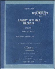 Fairey Gannet AEW Mk.3 Aircraft  Ground Handling Notes Manual  - A.P. 101B-2803-12A  - 1972