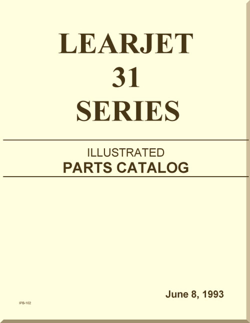 Learjet 31 Series Aircraft Illustrated Parts Catalog  Manual  - 1993